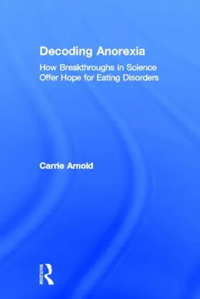 Arnold | Decoding Anorexia | Buch | 978-0-415-89866-9 | www.sack.de