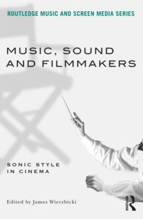 Wierzbicki | Music, Sound and Filmmakers | Buch | 978-0-415-89894-2 | sack.de