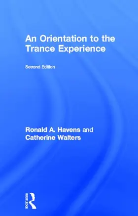 Havens / Walters | An Orientation to the Trance Experience | Sonstiges | 978-0-415-89898-0 | sack.de