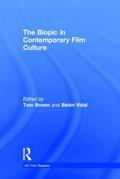 Brown / Vidal |  The Biopic in Contemporary Film Culture | Buch |  Sack Fachmedien