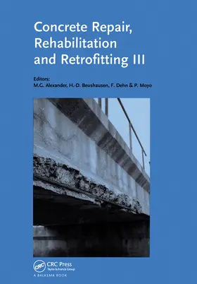 Alexander / Beushausen / Dehn |  Concrete Repair, Rehabilitation and Retrofitting III | Buch |  Sack Fachmedien