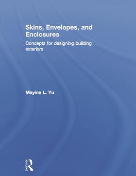 Yu | Skins, Envelopes, and Enclosures | Buch | 978-0-415-89978-9 | sack.de
