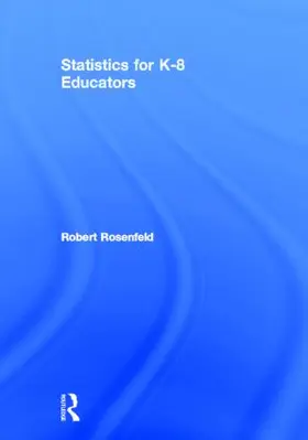 Rosenfeld |  Statistics for K-8 Educators | Buch |  Sack Fachmedien