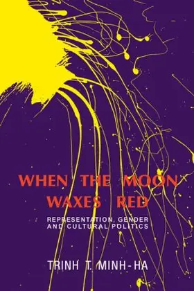 Minh-ha | When the Moon Waxes Red | Buch | 978-0-415-90431-5 | www.sack.de