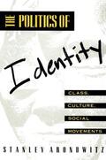 Aronowitz |  The Politics of Identity | Buch |  Sack Fachmedien