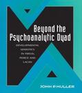 Muller |  Beyond the Psychoanalytic Dyad | Buch |  Sack Fachmedien
