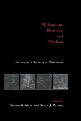 Robbins / Palmer |  Millennium, Messiahs, and Mayhem | Buch |  Sack Fachmedien
