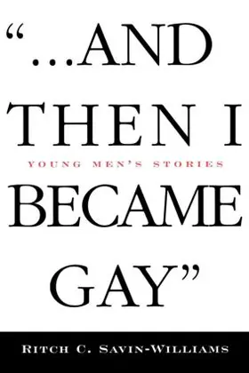 Savin-Williams | ...And Then I Became Gay | Buch | 978-0-415-91677-6 | www.sack.de