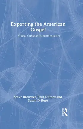 Brouwer / Gifford / Rose |  Exporting the American Gospel | Buch |  Sack Fachmedien