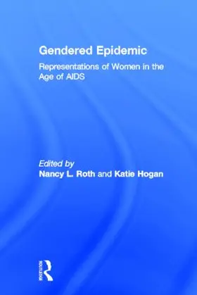 Roth / Hogan | Gendered Epidemic | Buch | 978-0-415-91784-1 | sack.de