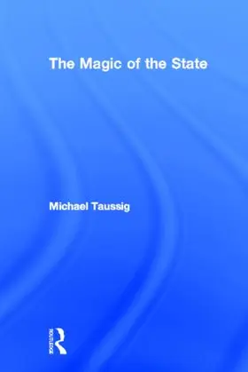 Taussig |  The Magic of the State | Buch |  Sack Fachmedien