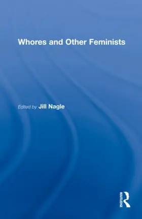 Nagle | Whores and Other Feminists | Buch | 978-0-415-91821-3 | www.sack.de