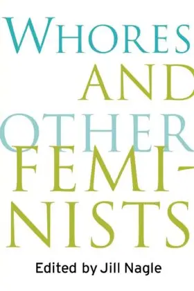 Nagle | Whores and Other Feminists | Buch | 978-0-415-91822-0 | www.sack.de