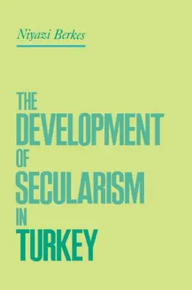Berkes |  The Development of Secularism in Turkey | Buch |  Sack Fachmedien