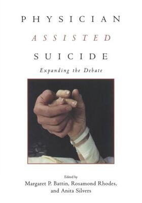 Battin / Rhodes / Silvers | Physician Assisted Suicide | Buch | 978-0-415-92003-2 | sack.de