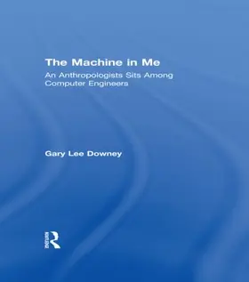 Downey | The Machine in Me | Buch | 978-0-415-92021-6 | sack.de