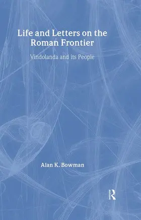 Bowman | Life and Letters from the Roman Frontier | Buch | 978-0-415-92024-7 | www.sack.de
