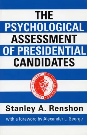 Renshon | The Psychological Assessment of Presidential Candidates | Buch | 978-0-415-92146-6 | sack.de