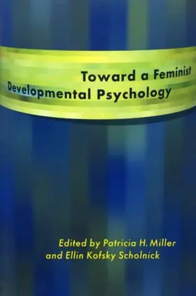 Miller / Scholnick | Toward a Feminist Developmental Psychology | Buch | 978-0-415-92178-7 | www.sack.de