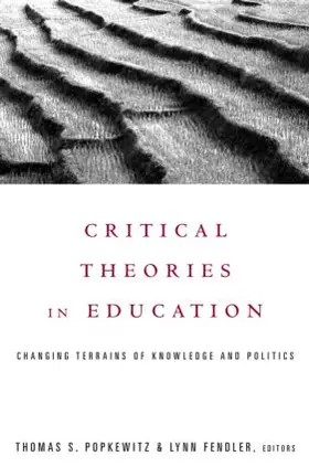 Popkewitz / Fendler |  Critical Theories in Education | Buch |  Sack Fachmedien