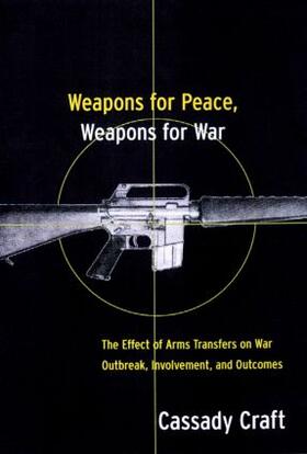 Craft | Weapons for Peace, Weapons for War | Buch | 978-0-415-92259-3 | sack.de