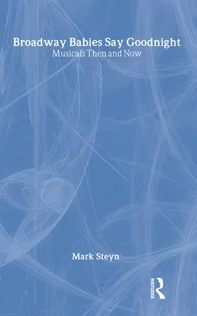 Steyn |  Broadway Babies Say Goodnight | Buch |  Sack Fachmedien