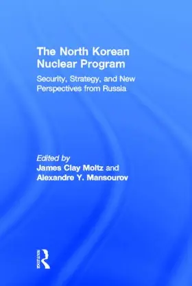 Moltz Clay / Mansourov |  The North Korean Nuclear Program | Buch |  Sack Fachmedien