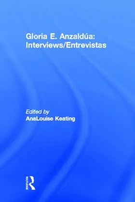 Anzaldua / Keating | Interviews/Entrevistas | Buch | 978-0-415-92503-7 | www.sack.de