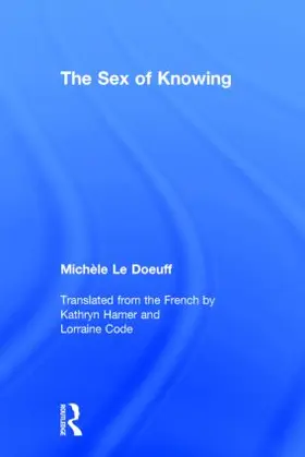 Le Doeuff |  The Sex of Knowing | Buch |  Sack Fachmedien