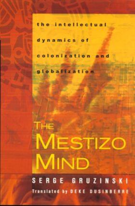Gruzinski |  The Mestizo Mind | Buch |  Sack Fachmedien