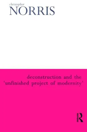 Norris |  Deconstruction and the 'Unfinished Project of Modernity' | Buch |  Sack Fachmedien