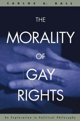 Ball | The Morality of Gay Rights | Buch | 978-0-415-93140-3 | sack.de