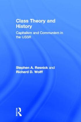 Resnick / Wolff | Class Theory and History | Buch | 978-0-415-93317-9 | sack.de