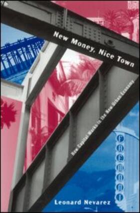 Nevarez | New Money, Nice Town | Buch | 978-0-415-93343-8 | sack.de