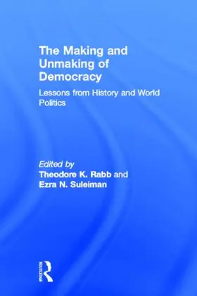 Rabb / Suleiman | The Making and Unmaking of Democracy | Buch | 978-0-415-93380-3 | www.sack.de