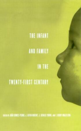 Gomes-Pedro / Nugent / Young |  The Infant and Family in the Twenty-First Century | Buch |  Sack Fachmedien