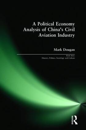 Dougan | A Political Economy Analysis of China's Civil Aviation Industry | Buch | 978-0-415-93426-8 | sack.de