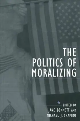 Bennett / Shapiro |  The Politics of Moralizing | Buch |  Sack Fachmedien