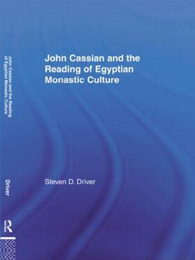 Driver | John Cassian and the Reading of Egyptian Monastic Culture | Buch | 978-0-415-93668-2 | sack.de