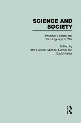 Galison / Gordin / Kaiser |  Physical Sciences and the Language of War | Buch |  Sack Fachmedien