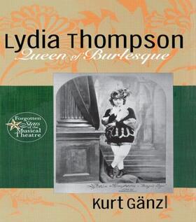 Ganzl | Lydia Thompson, Queen of Burlesque | Buch | 978-0-415-93766-5 | sack.de