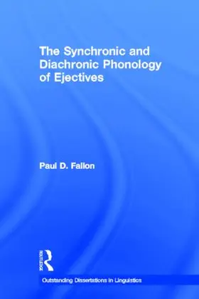 Fallon |  The Synchronic and Diachronic Phonology of Ejectives | Buch |  Sack Fachmedien