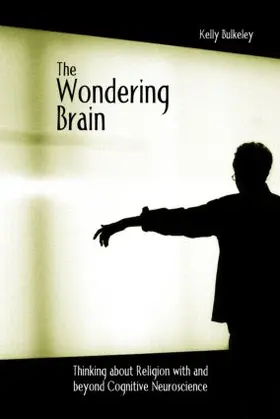 Bulkeley |  The Wondering Brain | Buch |  Sack Fachmedien