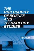 Fuller |  The Philosophy of Science and Technology Studies | Buch |  Sack Fachmedien