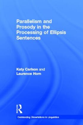 Carlson / Horn |  Parallelism and Prosody in the Processing of Ellipsis Sentences | Buch |  Sack Fachmedien