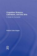 Hogan |  Cognitive Science, Literature, and the Arts | Buch |  Sack Fachmedien