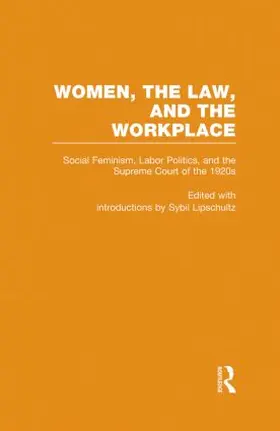Lipschultz |  Social Feminism, Labor Politics, and the Supreme Court of the 1920s | Buch |  Sack Fachmedien