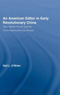 O'Brien |  American Editor in Early Revolutionary China | Buch |  Sack Fachmedien