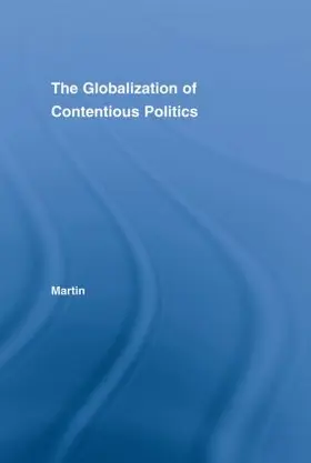 Martin |  The Globalization of Contentious Politics | Buch |  Sack Fachmedien