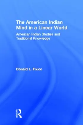 Fixico | The American Indian Mind in a Linear World | Buch | 978-0-415-94456-4 | www.sack.de